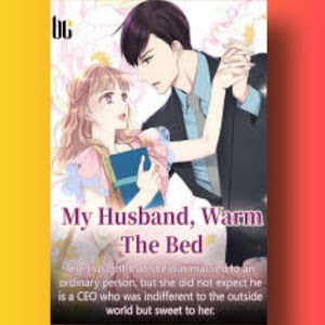 Novel My Husband, Warm The Bed Full Chapters by Jiu Shi Chan Mian free