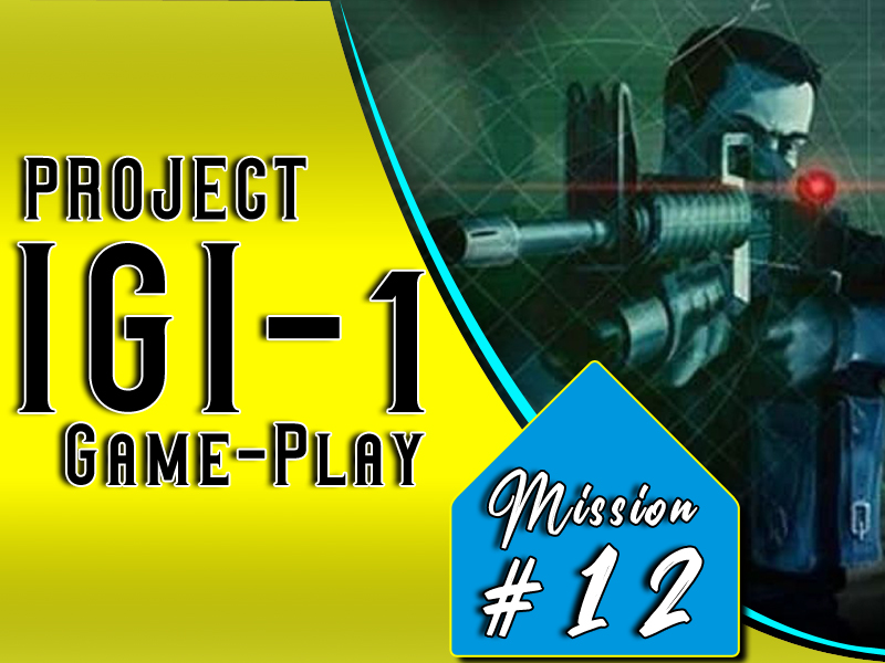 Project IGI Mission 12 Gameplay-Eagle Nest-2