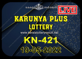 Off : Kerala Lottery Result 19.5.2022 Karunya Plus KN 421 Winners List