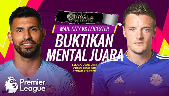 Prediksi Manchester City Vs Leicester City, Selasa 07 Mei 2019 Pukul 02.00 WIB @ MNCTV