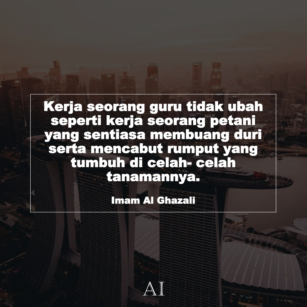 Wallpaper Kata Bijak Imam Al Ghazali  (Kerja seorang guru tidak ubah seperti kerja seorang petani yang sentiasa membuang duri serta mencabut rumput yang tumbuh di celah- celah tanamannya.)