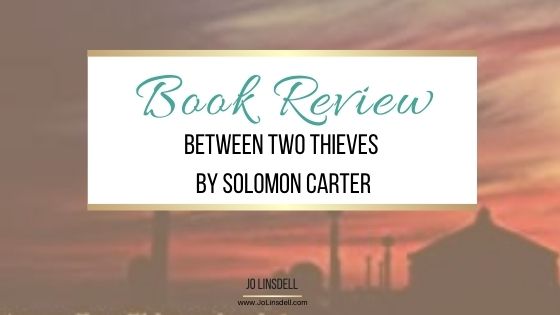 Book Review: Between Two Thieves by Solomon Carter