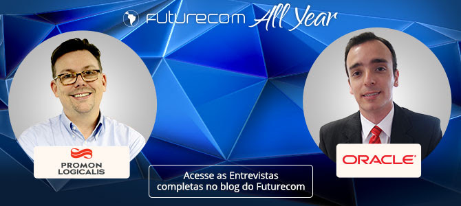 Acesse as Entrevistas completas no Blog do Futurecom