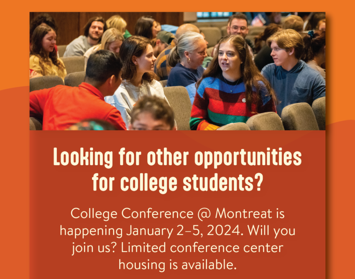 Looking for other opportunities for college students? - College Conference @ Montreat is happening January 2–5, 2024. Will you join us? Limited conference center housing is available.