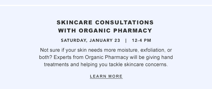 SKINCARE CONSULTATIONS WITH ORGANIC PHARMACY 