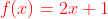 {\color{Red} f(x)=2x+1}