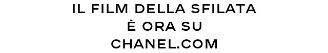 IL FILM DELLA SFILATA È ORA SU CHANEL.COM