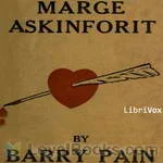 Marge
         Askinforit by Barry Pain
