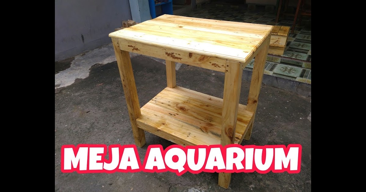  Cara  Membuat  Meja Aquarium  Dari Kayu  Home Desaign