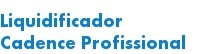 Liquidificador Cadence Profiss