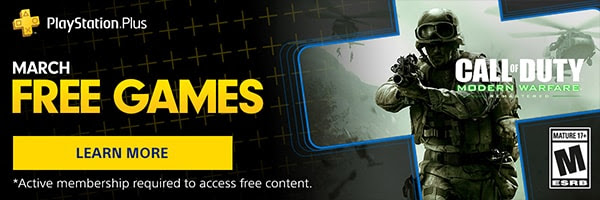 PlayStation Plus | MARCH FREE GAMES *Active membership required to access free content. | LEARN MORE | Rated M