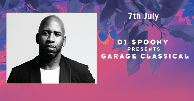 7th July - DJ Spoony presents Garage Classical