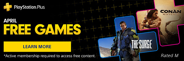 PlayStation Plus | APRIL FREE GAMES *Active membership required to access free content. | LEARN MORE | Rated M