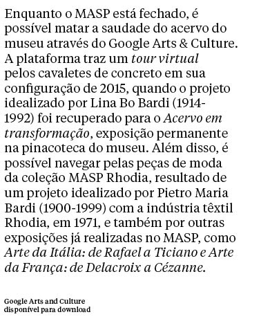 Enquanto o MASP está fechado, é possível matar a saudade do acervo do museu através do Google Arts & Culture. 