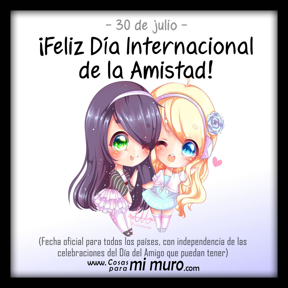 Día internacional de la amistad 30 de julio. 30 De Julio Dia De La Amistad Cosas Para Mi Muro