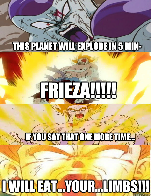 Witness this official companion short film encompassing the entire frieza saga in five short minutes (sweded/hom. This Planet Will Explode In 5 Min Frieza If You Say That One More Time I Will Eat Your Limbs Dragon Ball Z And Skyrim Quickmeme