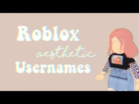 Roblox Aesthetic Usernames Part 2 Youtube - good aesthetic roblox usernames 2018