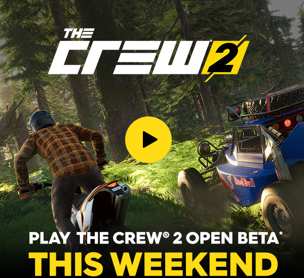 THE CREW 2 | PLAY THE CREW® 2 OPEN BETA* THIS WEEKEND