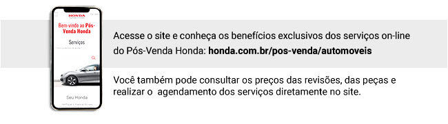 Acesse o site e conheça os benefícios exclusivos dos serviços on-line do Pós-venda Honda: honda.com.br/pos-venda/automoveis -- Você também pode consultar os preços das revisões, das peças e realizar o agendamento dos serviços diretamente no site.
