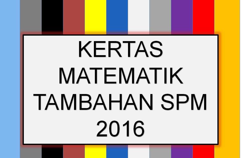 Contoh Soalan Addmath Spm - Selangor g
