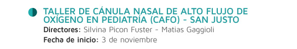  Taller de Cánula Nasal de Alto Flujo de Oxígeno en Pediatría (CAFO) - San Justo