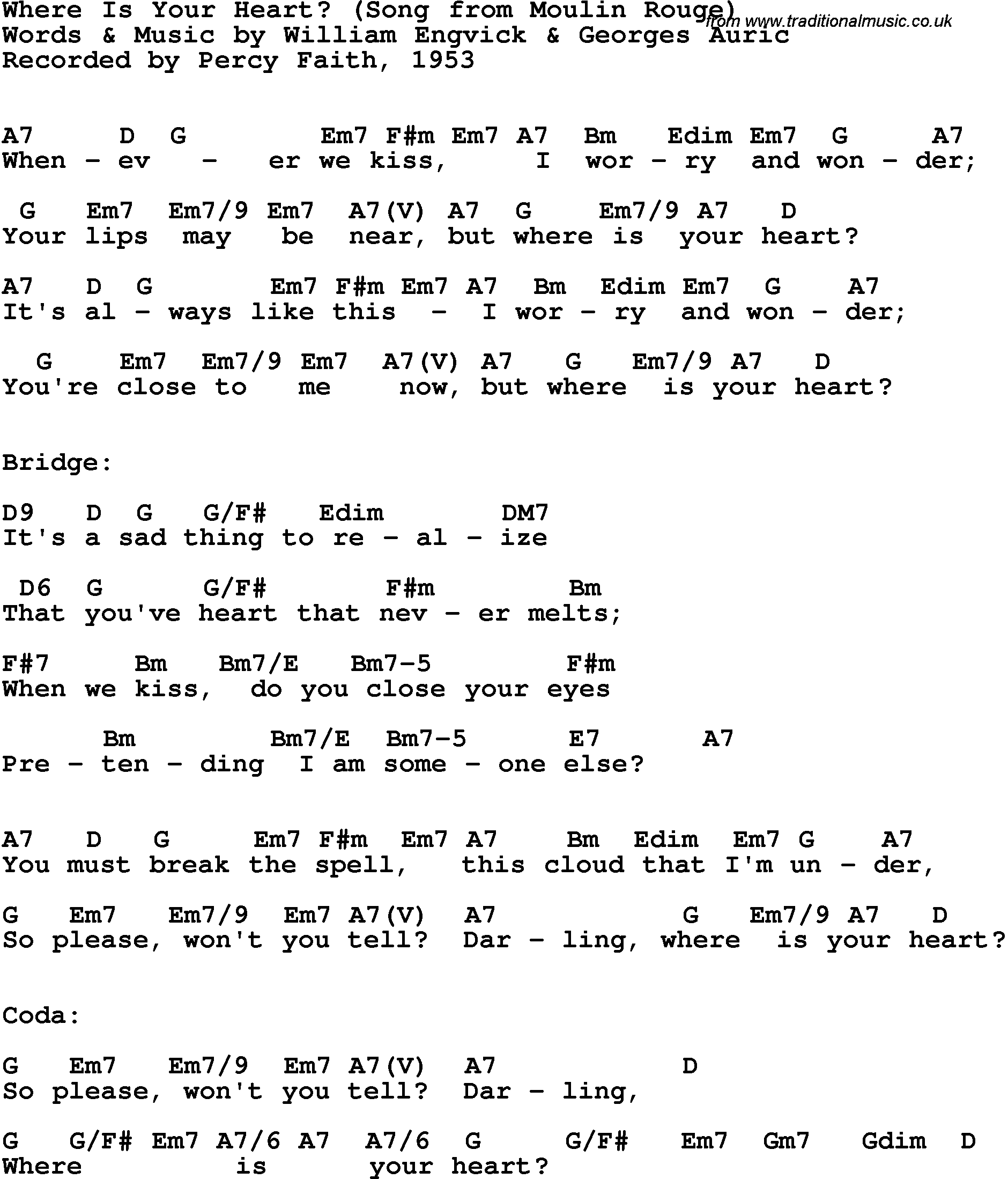 And you can tell everybody this is your song it may be quite simple, but now that it's done i hope you don't mind, i hope you don't mind that i put down in words how wonderful life is while. Song Lyrics With Guitar Chords For Where Is Your Heart Percy Faith 1953