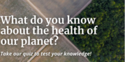 Graphic with a field of grass and pasture with the text: “What do you know about the health of our planet?” 
