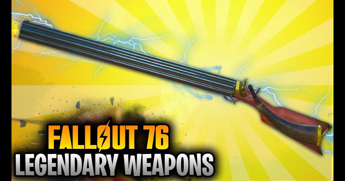 Xxxnoen Fallout 76 Top 10 Legendary Unique Weapon Locations Fallout 76 Best Weapons 1 - regen machine gun roblox