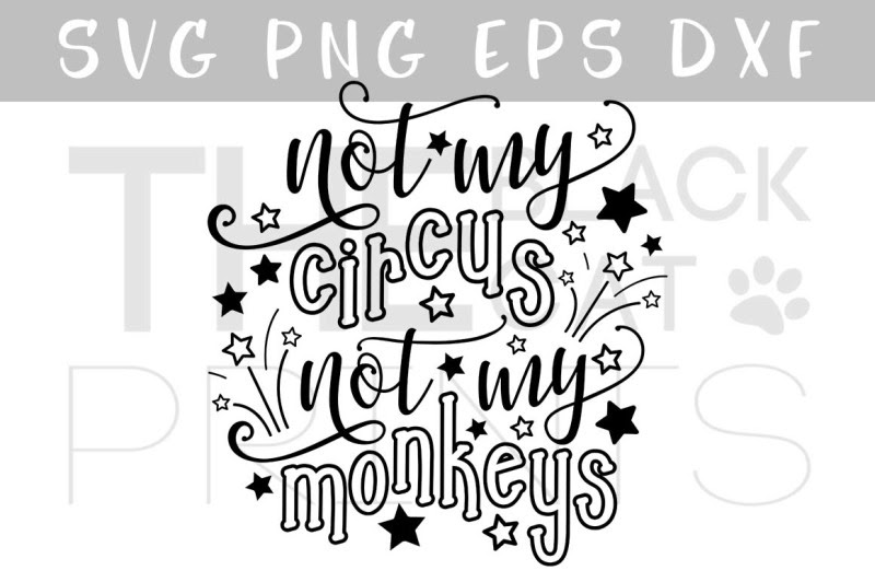 Download Free Not my circus Not my monkeys SVG DXF PNG EPS Crafter ...