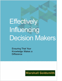 Effectively Influencing Decision Makers: Ensuring That Your Knowledge Makes a Difference