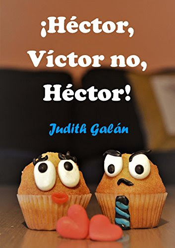 ¡Héctor, Víctor no, Héctor! de Judith Galán