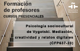 Cursos de formación de profesores en línea. Psicología sociocultural de Vygotski. Mediación, creatividad y relatos digitales.