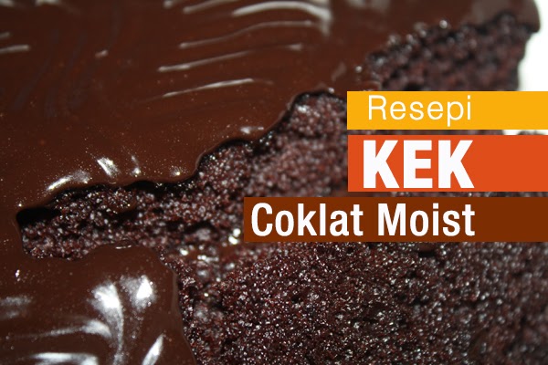 Resepi Kek Coklat Moist Dengan Ganache - Tersoal i