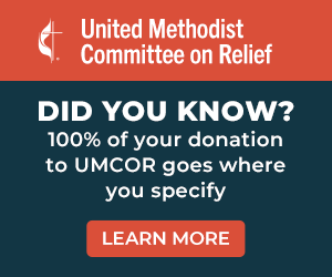 Did you know 100% of your donation to UMCOR goes where you specify?