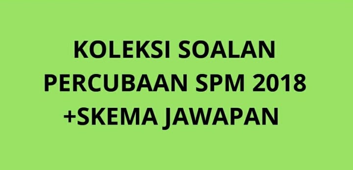 Contoh Soalan Percubaan Spm 2018 Bahasa Melayu - M Soalan