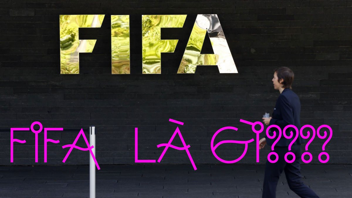 FIFA là gì? Lịch sử và vai trò, sứ mệnh của tổ chức FIFA