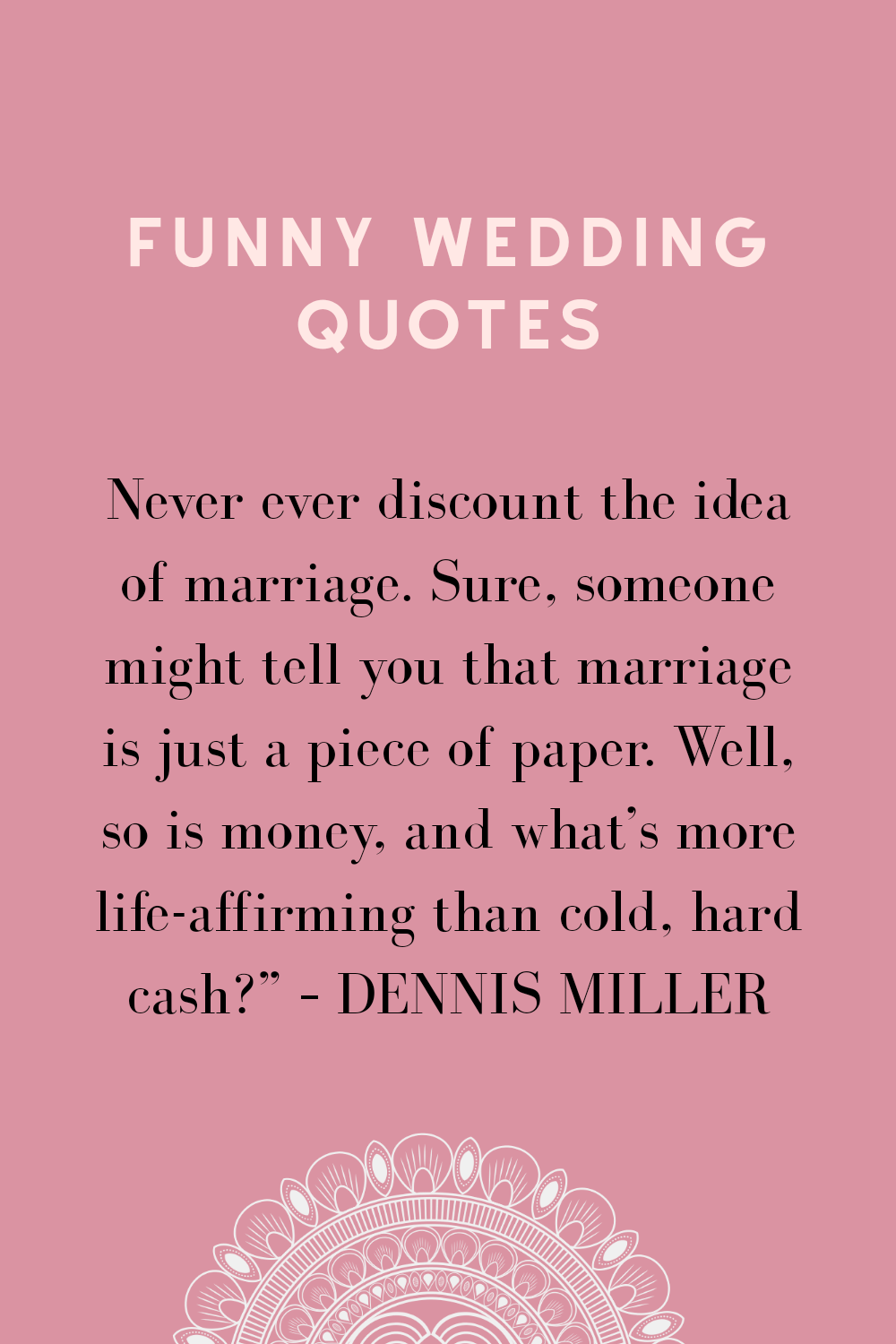 Explore our collection of motivational and famous quotes by authors you know and love. 52 Funny Marriage Quotes Kiss The Bride Magazine