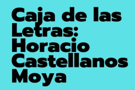 Caja de las letras: Horacio Castellanos Moya