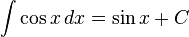 \int\cos x\,dx = \sin x + C\,