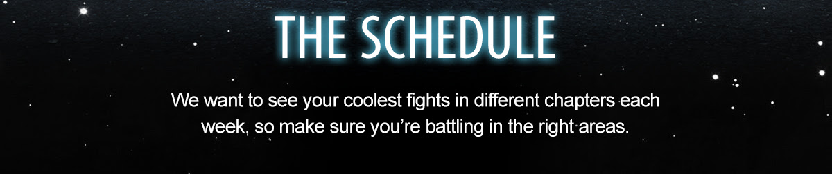 We want to see your coolest fights in different chapters each week, so make sure you’re battling in the right areas.