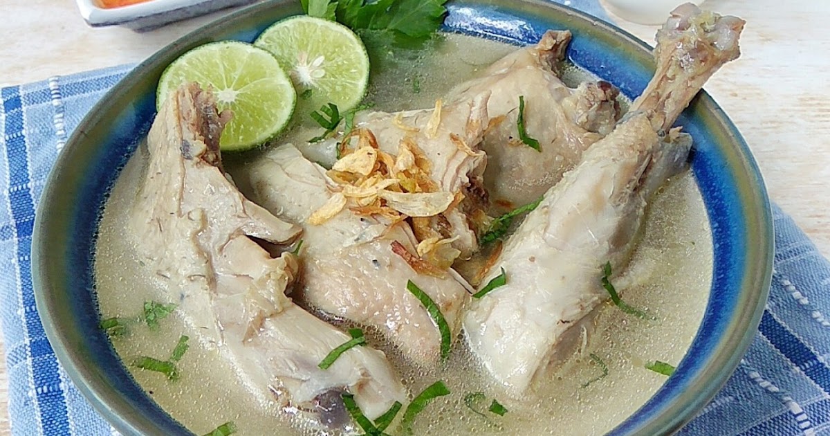 Resepi Sup Ayam Kampung  Resepi Sarawak RESEPI SUP AYAM KAMPUNG  Ch