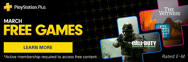 PlayStation Plus | MARCH FREE GAMES *Active membership required to access free content. | LEARN MORE | Rated E-M