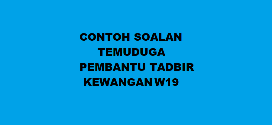 Contoh Soalan Temuduga Pembantu Tadbir N19 2019 - Dernier c