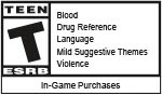 TEEN | ESRB | Blood, Drug Reference, Language, Mild Suggestive Themes, Violence | In-Game Purchases