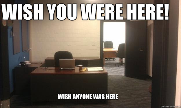 Wish You Were Here Meme