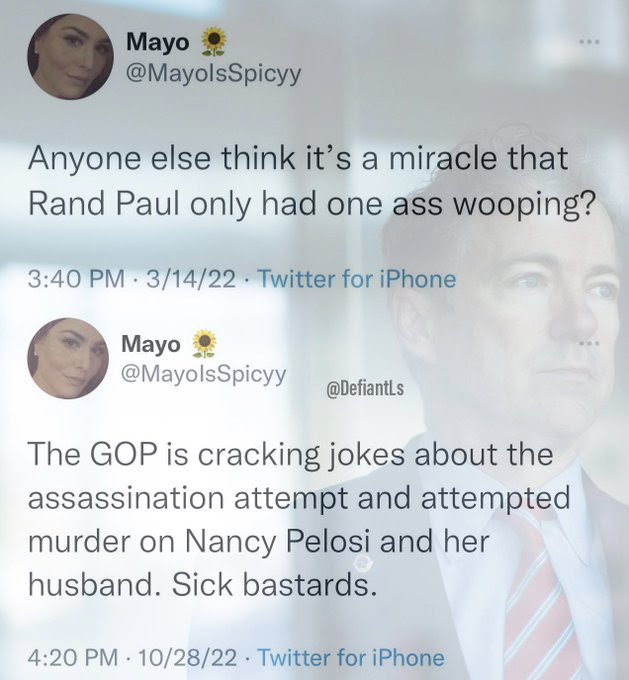 Two tweets from MayoIsSpicy calling the beating of Paul Pelosi bad, but Rand Paul was OK to be beaten and nearly killed.
