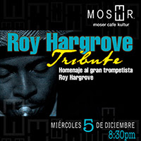 Moser - Roy Hargrover Tribute