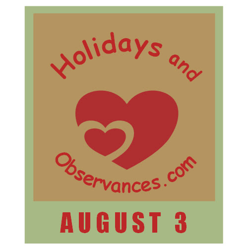 216th day of the year. August 3 Holidays And Observances Events History Recipe And More