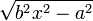 \sqrt{b^2x^2-a^2}\,