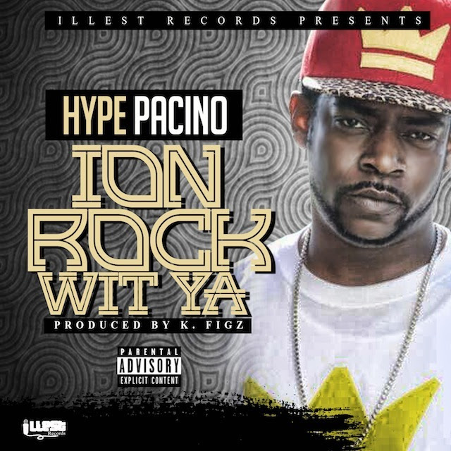 Hype Pacino - Ion Rock Wit Ya